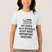 愛犬の散歩スケジュールが私の最優先事項 トライブレンドTシャツ (正面)