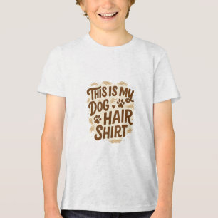 愛犬の毛だらけTシャツデザイン「This Is My Dog Hair Shirt」 トライブレンドTシャツ