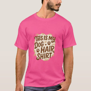 愛犬の毛だらけTシャツデザイン「This Is My Dog Hair Shirt」 Tシャツ