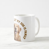 愛犬は家族 面白い犬好きの引用 コーヒーマグカップ (正面右)