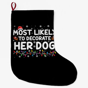 愛犬をクリスマス飾りで飾る家族に一番なりそうな人 ラージクリスマスストッキング