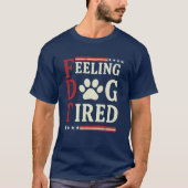 愛犬家のための面白いデザイン - 犬のように疲れた Tシャツ (正面)