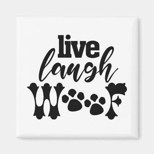 愛犬家のための「Live Laugh Woof」ドッグモムデザイン マグネット (正面)