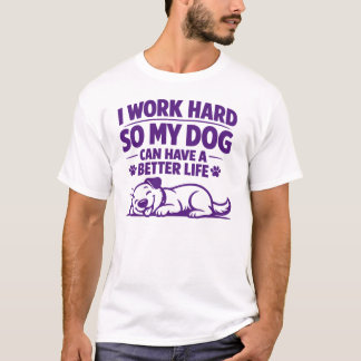 愛犬家の名言 私は頑張って働くので私の犬は Tシャツ