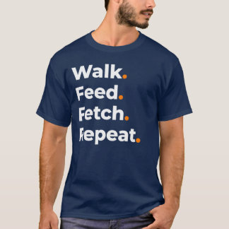 愛犬家デザイン ウォーク フィード フェッチ リピート Tシャツ