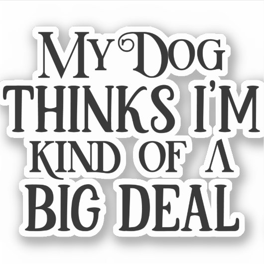 愛犬家 - 愛犬は私を偉い人だと思っている シール (正面)