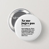 感動的フランスの引用文は私を判断しない 缶バッジ (正面&裏面)