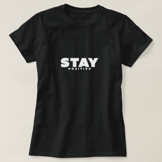 感動的引用文 – ステイ前向き Tシャツ (デザイン正面)