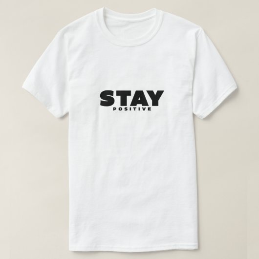 感動的引用文 – ステイ前向き Tシャツ (デザイン正面)