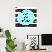 感動的引用文:信じストップないで ポスター (ホームオフィス)