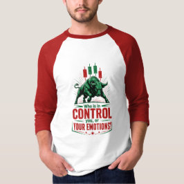 感情をコントロールせよ ブル相場のトレードマインドデザイン Tシャツ