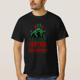 感情をコントロールせよ ブル相場のトレードマインドデザイン Tシャツ