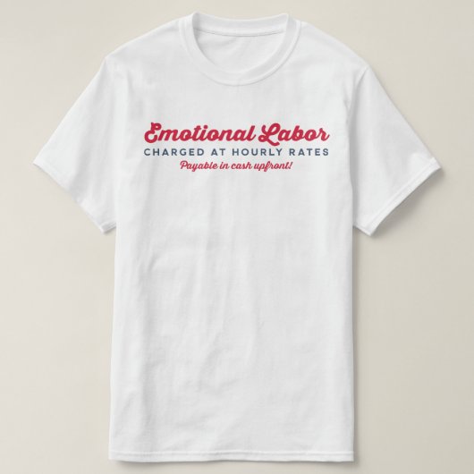 感情労働時給制 Tシャツ (デザイン正面)