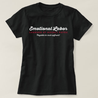 感情労働時給制 Tシャツ