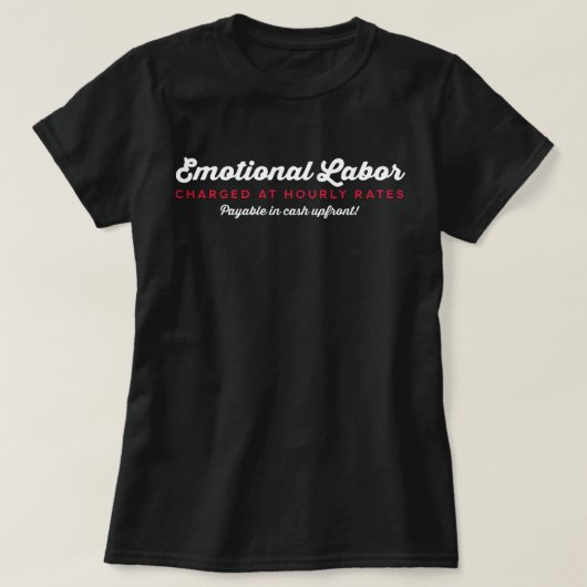 感情労働時給制 Tシャツ (デザイン正面)