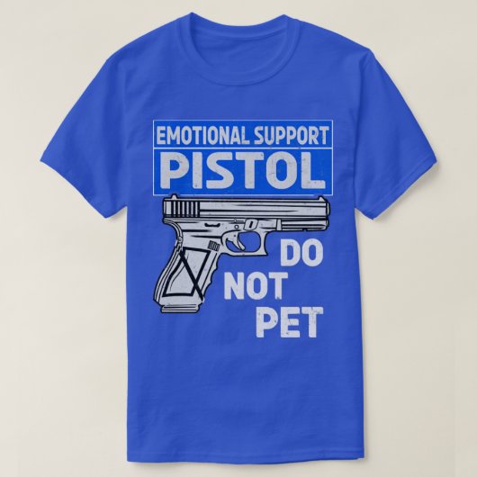 感情的なサポートピストルが気に入らない Tシャツ (デザイン正面)