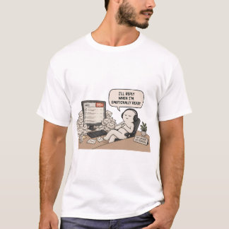感情的になる準備ができたら返信します – 面白いミーム Tシャツ