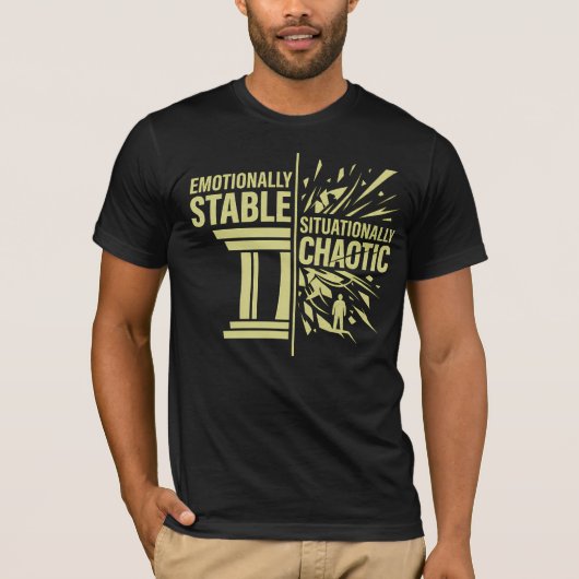 感情的に安定した状況的混乱のマインドセット D Tシャツ (正面)
