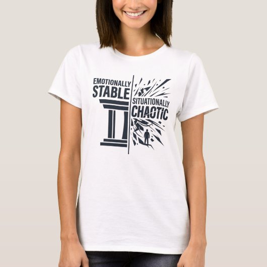 感情的に安定した状況的混乱マインドセット D Tシャツ (正面)