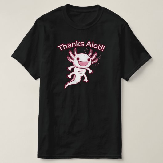 感謝してい来！- AXOLOTL Tシャツ (デザイン正面)