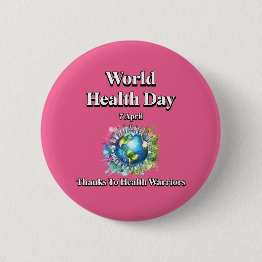 感謝していHealth Warriorsへ。世界保健デー 缶バッジ (正面)