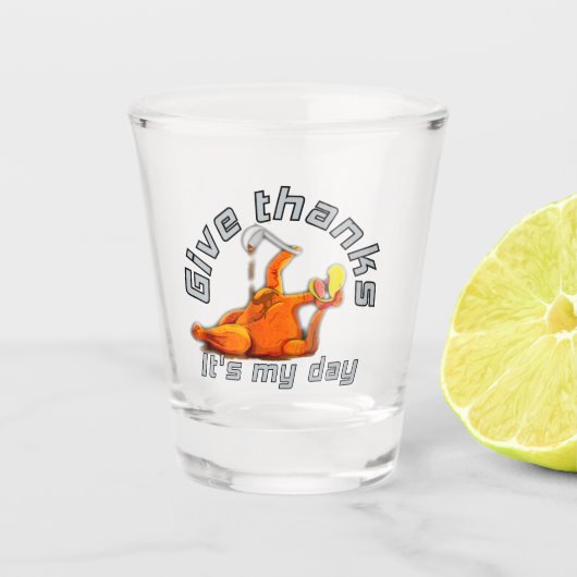 感謝する日は私たちのもの、ターキーに感謝！ ショットグラス (正面)