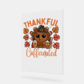 感謝とカフェイン入り感謝祭おもしろいコーヒー アクリルサイン (傾斜)