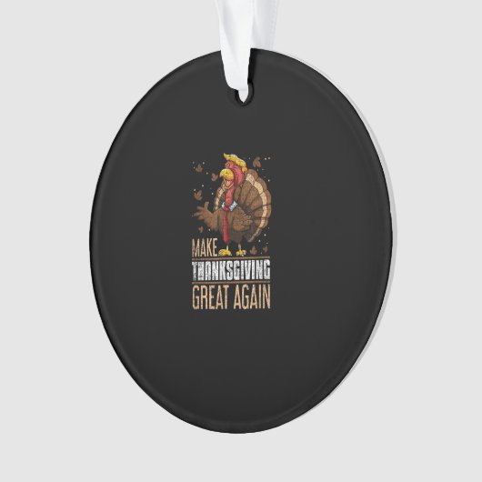 感謝のトランプキ素晴らしングを再びおもしろいトルコにする オーナメント (正面)