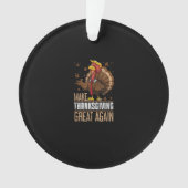 感謝のトランプキ素晴らしングを再びおもしろいトルコにする オーナメント (正面)