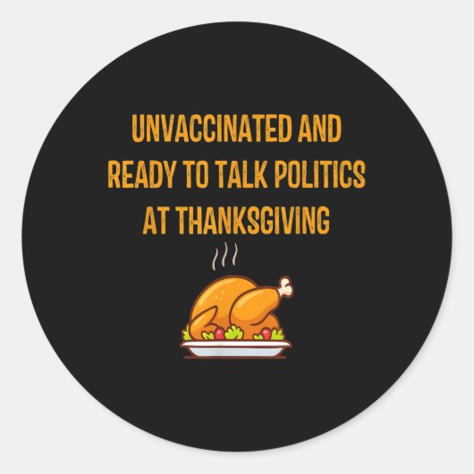 感謝の時に予防接種を受けず政治について話す準備ができている ラウンドシール (正面)