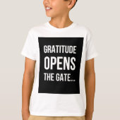 感謝はゲートの感動的な引用文を開けます Tシャツ (正面)