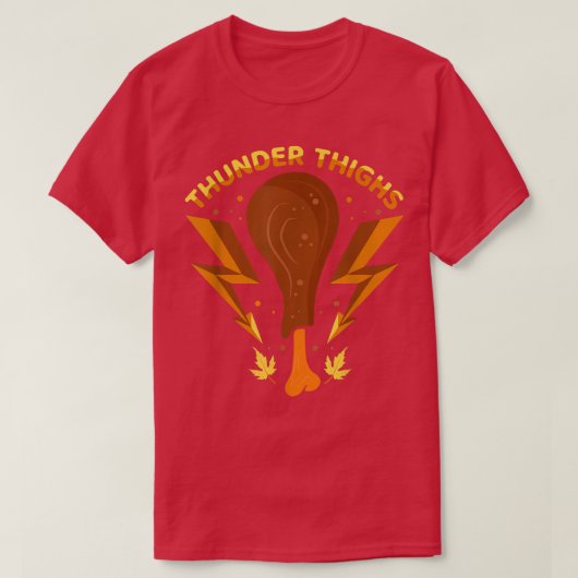 感謝祭おもしろい七面鳥のアパレル雷thigs w tシャツ (デザイン正面)