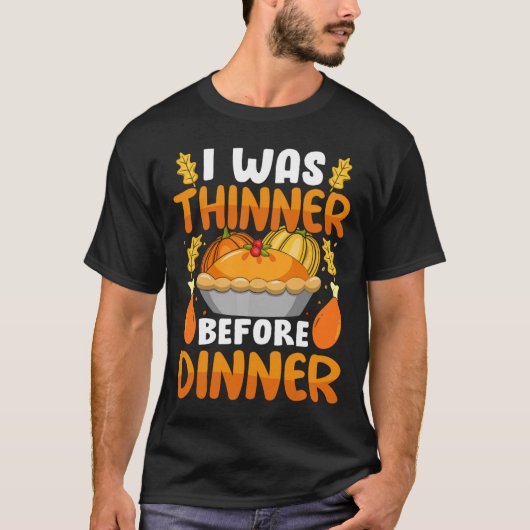 感謝祭おもしろい私は夕食の前に薄かった Tシャツ (正面)