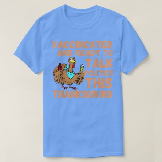 感謝祭で予防接種を受け政治を語る準備ができている Tシャツ (デザイン正面)