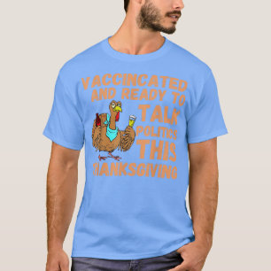 感謝祭で予防接種を受け政治を語る準備ができている Tシャツ