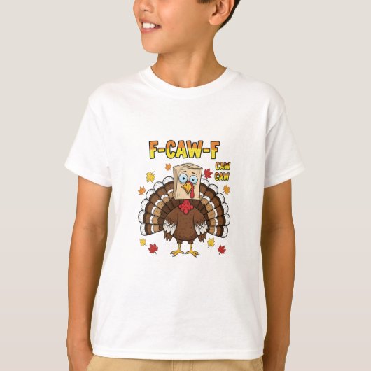 感謝祭の七面鳥の鳴き声F-Caw-F Tシャツ (正面)