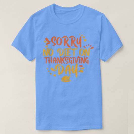 感謝祭の申し訳ないダイエットは感謝祭の日のトゥール Tシャツ (デザイン正面)
