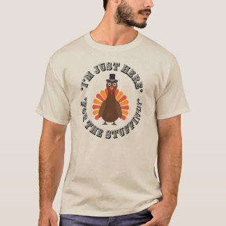 感謝祭の詰め物をしに来たばかりだ Tシャツ