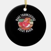 感謝祭を再素晴らしびトランプキンにする – 政治 セラミックオーナメント (正面)