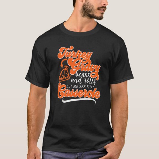 感謝祭トルコの日グレイビービーンズ転がカセロール Tシャツ (正面)