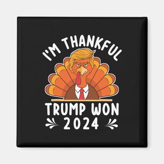 感謝祭 – I'm Thanks Trump Won 2024 Men Wom マグネット (正面)