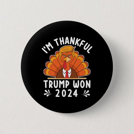 感謝祭 – I'm Thanks Trump Won 2024 Men Wom 缶バッジ (正面)