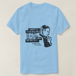 慈善は持っているものによって測ら与え遠くに Tシャツ