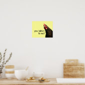 態度おもしろいチキン – 私に話を? ポスター (キッチン)