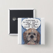 態度で犬を不機嫌に！全部言った 缶バッジ (正面&裏面)