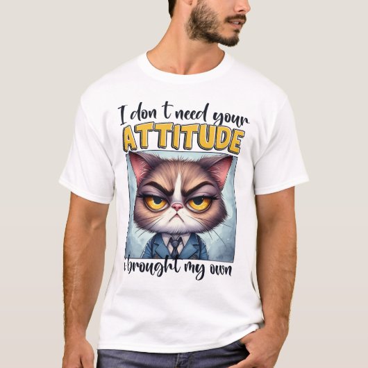 態度なんかいらない。自分の態度は自分で持ってきた！ Tシャツ (正面)