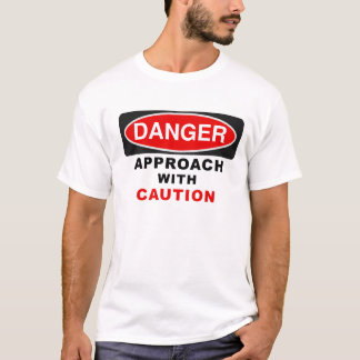 慎重に危険のアプローチ Tシャツ
