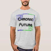 慢性の未来は版2を引用します Tシャツ (正面)