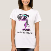 慢性の苦痛は私をの涙の顔所有しません Tシャツ (正面)