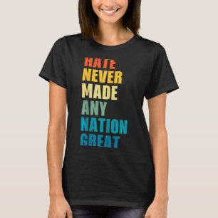 憎しみが偉大な国を作ったことはない Anti-trump 2020 E Tシャツ